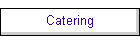 Catering